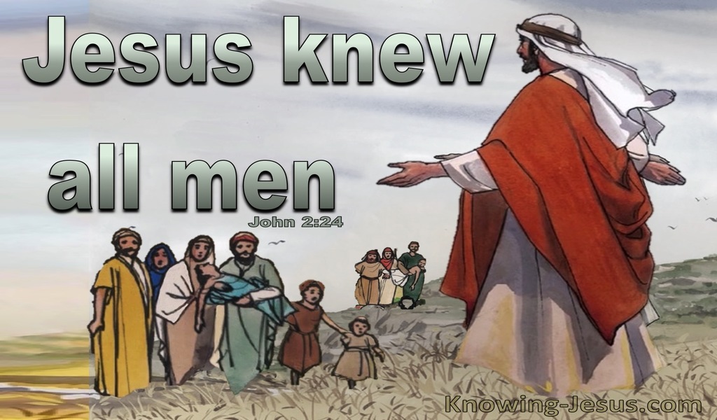 John 2:24 Jesus Knew All Men (gray)